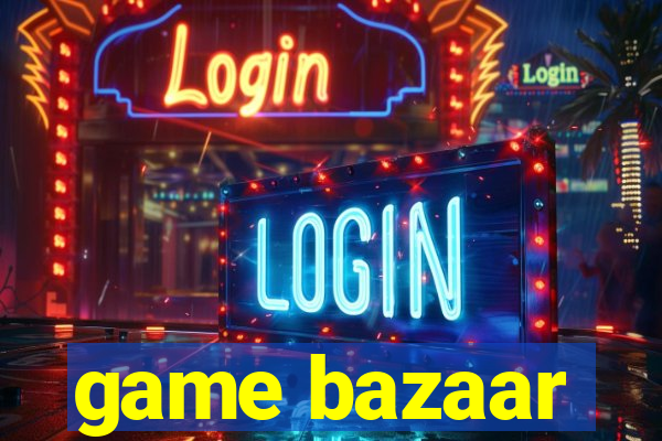 game bazaar